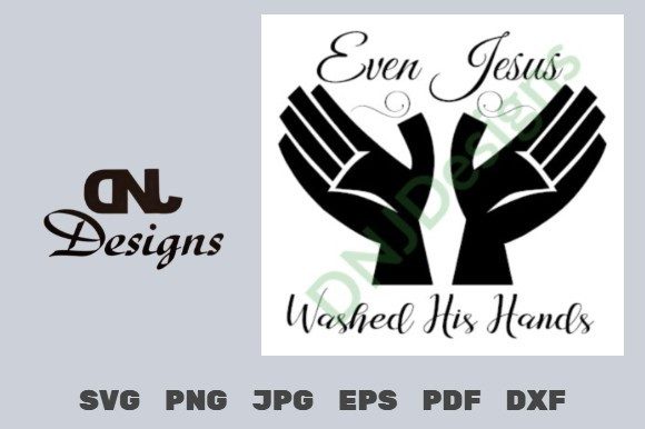 Even Jesus Washed His Hands Cut File Pk: Graphics for Crafts
