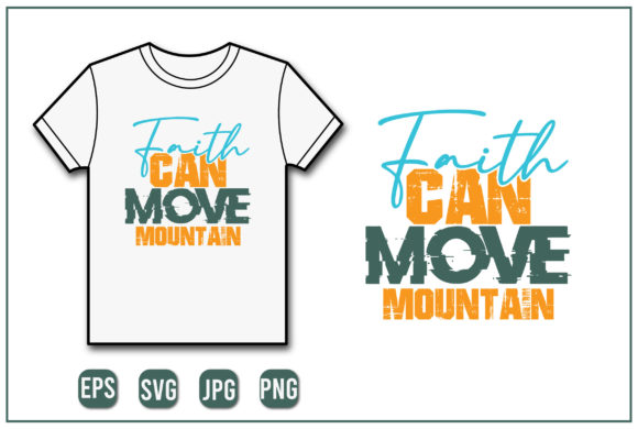Faith Can Move Mountain-Typography SVG: Graphics & Print Templates