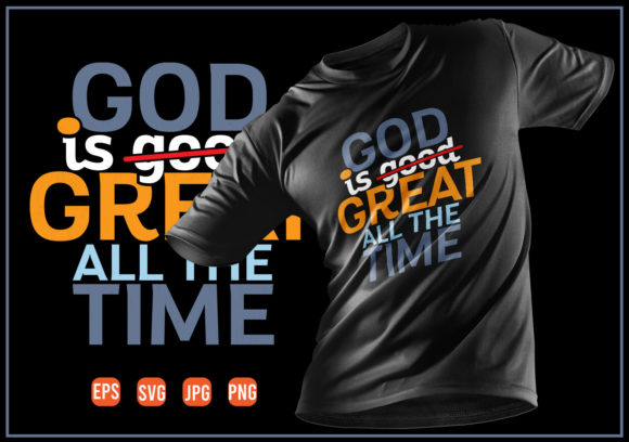 God is Great All the Time-Typography: Graphics & Print Templates