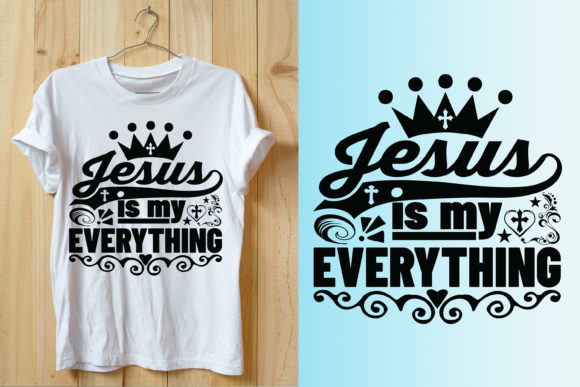 Jesus is My Everything Tee: Graphics & Print Templates