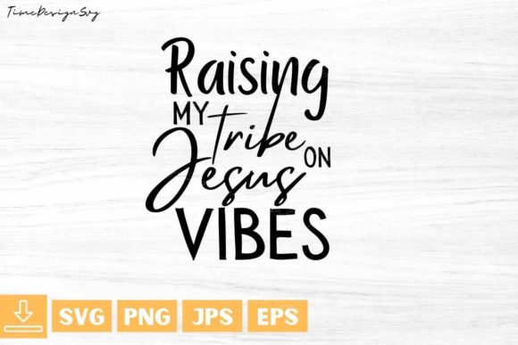 Raising My Tribe on Jesus Vibes: Graphics for Faith Crafts