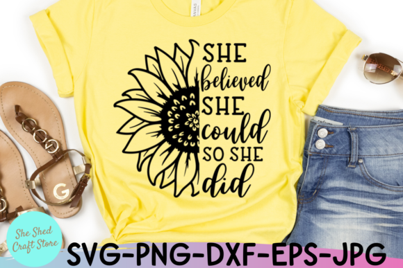 She Believed She Could Svg: Sunflower Crafts Graphics