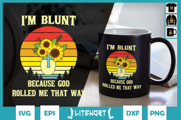 Sunflower Blunt God Rolled Me That Way Graphics & Crafts