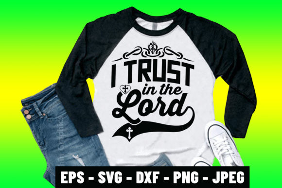 Trust in the Lord SVG: Graphics & Print Templates Review